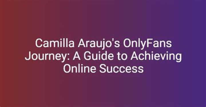 Exploring Camilla Araujo OnlyFans: What Fans Are Looking For
