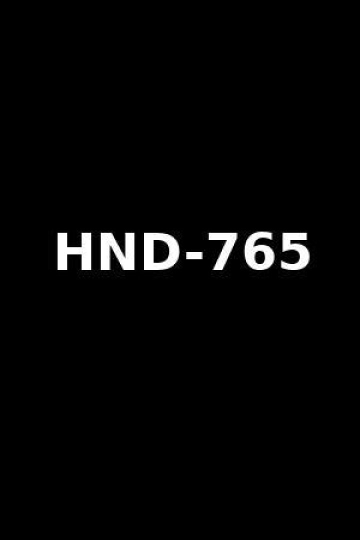 hnd 765 Explained: Unpacking the Media Identifier and Its Cultural Footprint