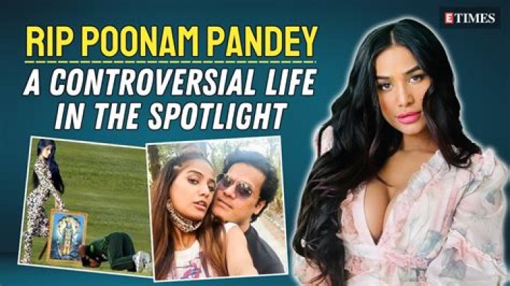 Understanding the Controversies Around Poonam Pandey: Addressing 'Poonam Pandey Porn Video' Searches and Her Public Persona